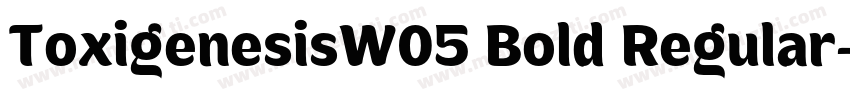 ToxigenesisW05 Bold Regular字体转换